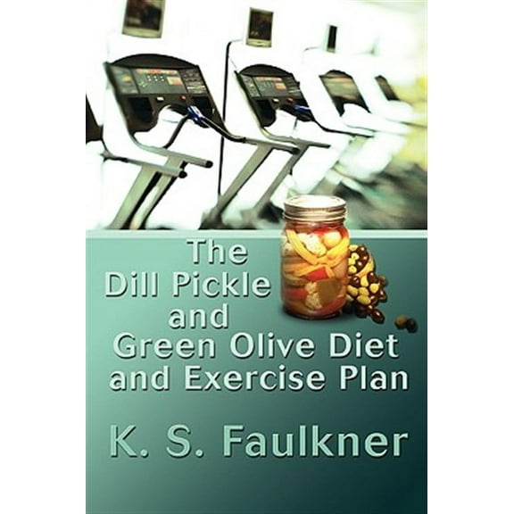 Dill Pickle and Green Olive Diet and Exercise Plan