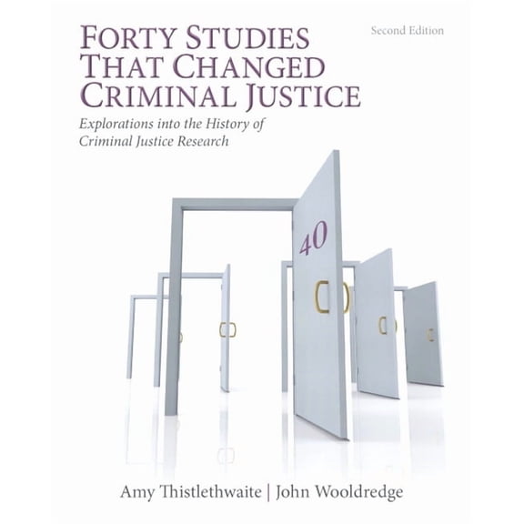 Forty Studies that Changed Criminal Justice: Explorations into the History of Criminal Justice Research, (Paperback)