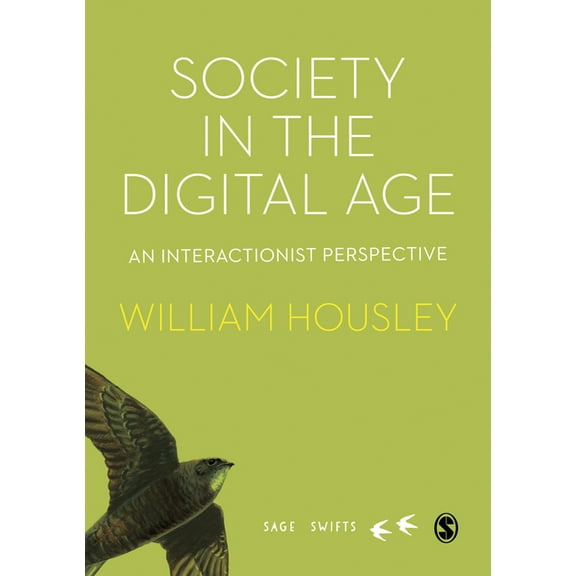 Sage Swifts Society in the Digital Age: An Interactionist Perspective, (Hardcover)