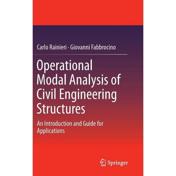 Operational Modal Analysis of Civil Engineering Structures: An Introduction and Guide for Applications, (Hardcover)