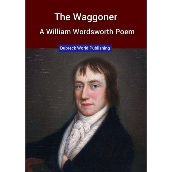 The Waggoner, a William Wordsworth Poem, (Paperback)