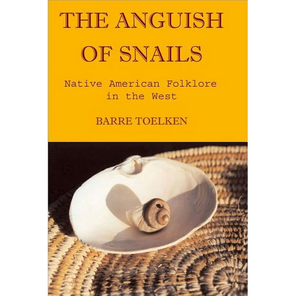 Anguish Of Snails : Native American Folklore in the West (Paperback)