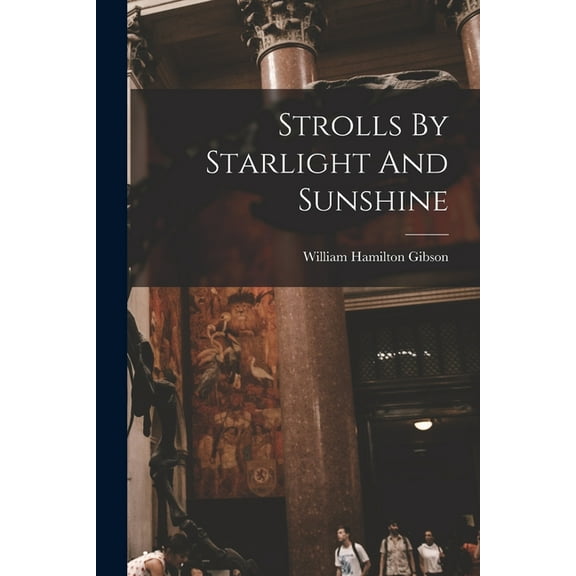 Strolls By Starlight And Sunshine, (Paperback)