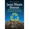 thumbnail image 1 of Pre-Owned Lean Waste Stream: Reducing Material Use and Garbage Using Lean Principles, (Paperback), 1 of 1