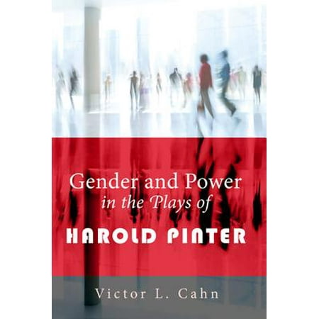 Gender and Power in the Plays of Harold Pinter (Harold Pinter Best Plays)