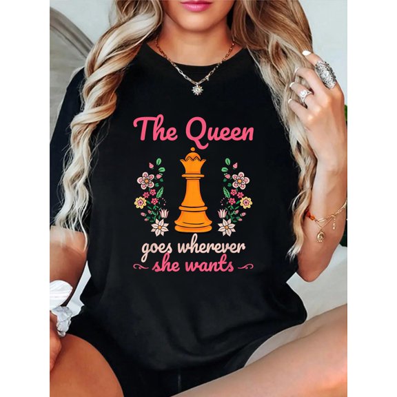 The Queen Goes Wherever She Wants Chess Lover Board Game Fan T-Shirt casual short sleeve crew neck cotton tee tops for women