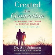 The Dr. Sue Johnson Collection: Created for Connection : The "Hold Me Tight" Guide for Christian Couples (Series #3) (CD-Audio)