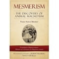 thumbnail image 1 of Pre-Owned Mesmerism: The Discovery of Animal Magnetism: English Translation of Mesmer's historic Mémoire sur la découverte du Magn, (Paperback), 1 of 1