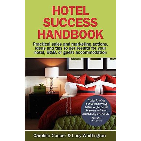 Pre-Owned Hotel Success Handbook - Practical Sales and Marketing Ideas, Actions, and Tips to Get Results for Your Small Hotel, B&b, or Guest Accommodation. (Paperback) 1904312888 9781904312888