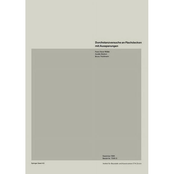 Institut FÃ¼r Baustatik. Versuchsberichte Durchstanzversuche an Flachdecken Mit Aussparungen, (Paperback)