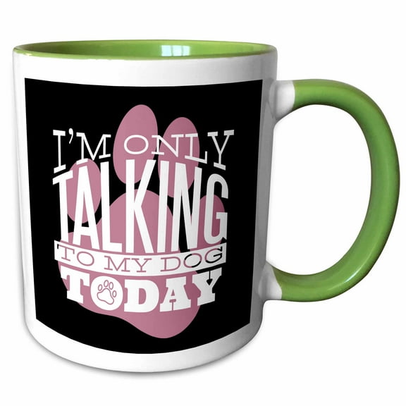 3drose, Iam Only Talking to My Dog Today for Doggy Lover Pet, 15oz Two-tone Green Mug