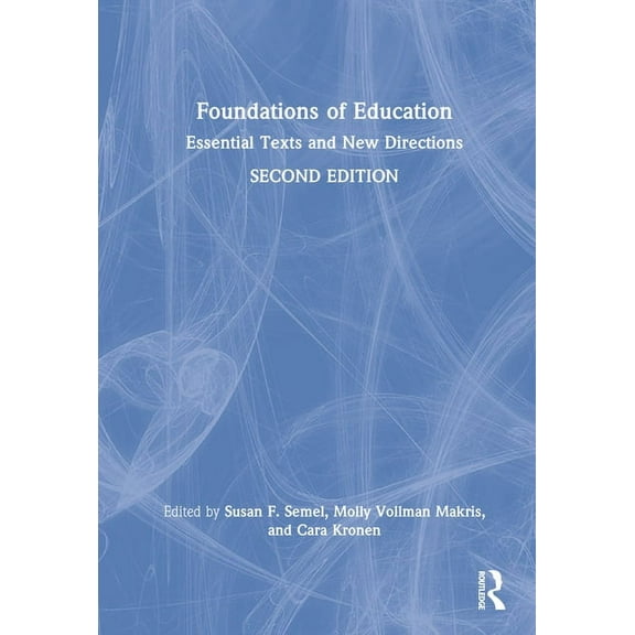 Foundations of Education: Essential Texts and New Directions, (Hardcover)