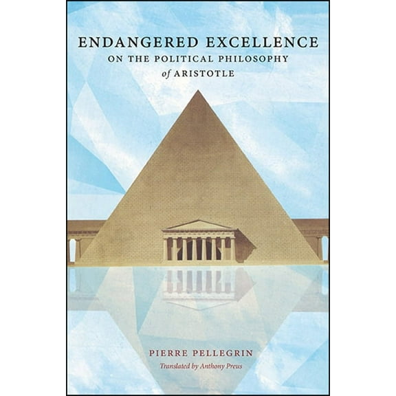 Suny Ancient Greek Philosophy Endangered Excellence: On the Political Philosophy of Aristotle, (Paperback)