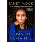 Pre-Owned Surpassing Certainty: What My Twenties Taught Me (Paperback 9781501145803) by Janet Mock