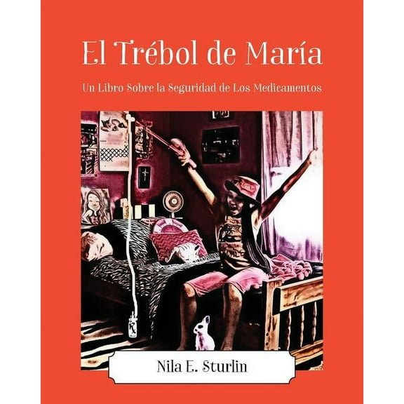 El Trébol de MarÃÂa: Un Libro Sobre la Seguridad de Los Medicamentos, (Paperback)