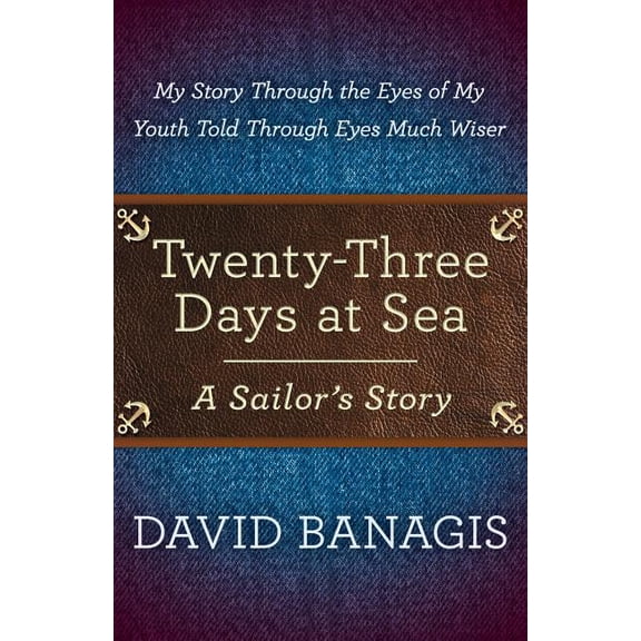 Twenty-Three Days at Sea: A Sailor's Story, (Paperback)