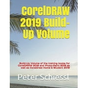 CorelDRAW 2019 Build-Up Volume: Build-Up Volume of the training books for CorelDRAW 2019 and Photo-Paint 2019 as well as CorelDraw Home & Student 2019 (Paperback)
