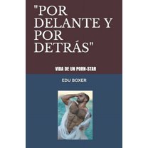 Volumen 1: Por Delante Y Por Detras: Vida de un pornostar (Paperback)