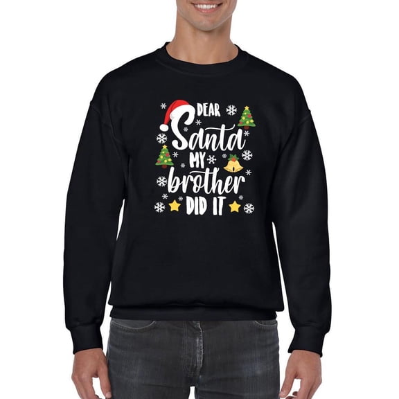 Santa, My Brother Did It Sweatshirt Men -Smartprints Designs, Male 4X-Large