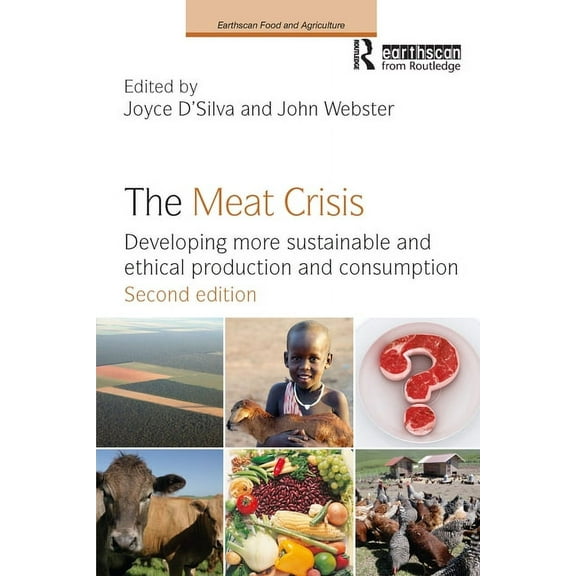 Earthscan Food and Agriculture The Meat Crisis: Developing more Sustainable and Ethical Production and Consumption, (Paperback)