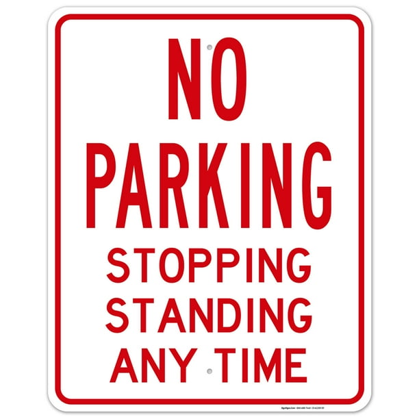 No Parking Stopping Standing Any Time Sign, 24x30 Aluminum - Walmart.com