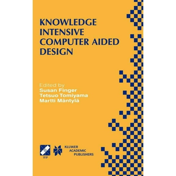 IFIP Advances in Information and Communi Knowledge Intensive Computer Aided Design: Ifip Tc5 Wg5.2 Third Workshop on Knowledge Intensive CAD December 1-4, 1998, , Book 33, (Hardcover)