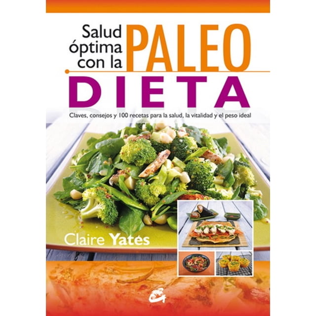 SALUD OPTIMA CON LA PALEODIETA GAIA EDICIONES CLAIRE YATES