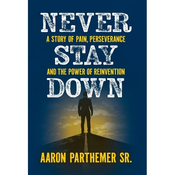 Never Stay Down, (Hardcover)