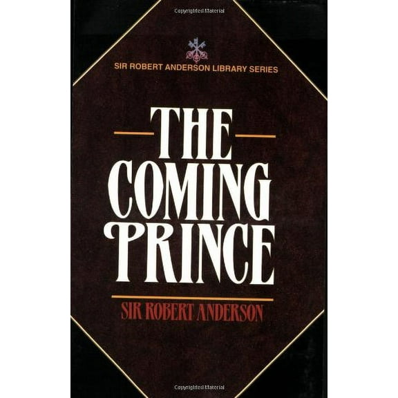 Pre-Owned The Coming Prince (Sir Robert Anderson Library) Paperback