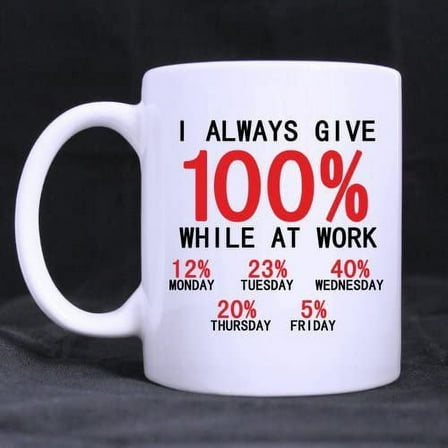 Funny Work Coffee Mug - I Always Give 100% At Work Mug Funny Novelty Ceramic Tea Coffee Mug with Gift Box (11oz)