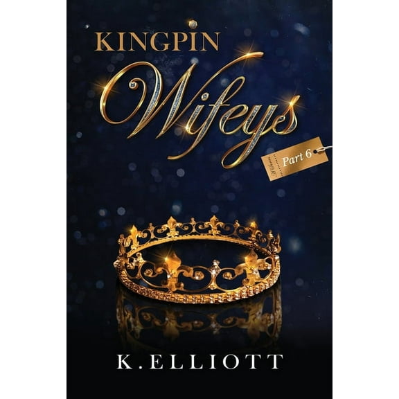 Kingpin Wifeys Vol 6, (Paperback)