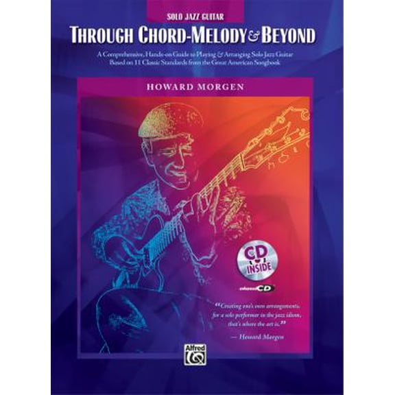 Pre-Owned Howard Morgen -- Through Chord Melody & Beyond: A Comprehensive Hands-On Guide to Playing & Arranging Solo Jazz Guitar Based on 11 Classic Standards f (Paperback) 0739049844 9780739049846