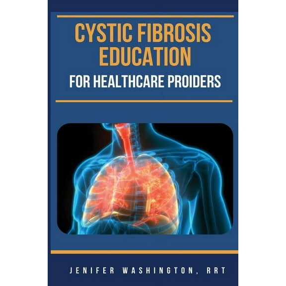 Cystic Fibrosis Education for Healthcare Providers, (Paperback)