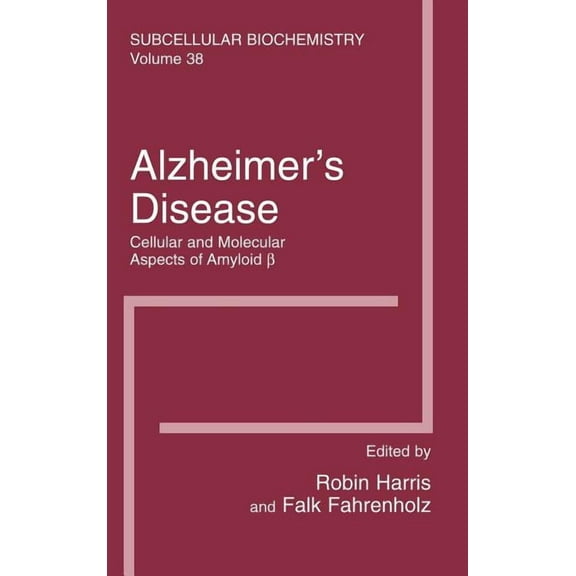 Subcellular Biochemistry Alzheimer's Disease: Cellular and Molecular Aspects of Amyloid Beta, Book 38, (Hardcover)