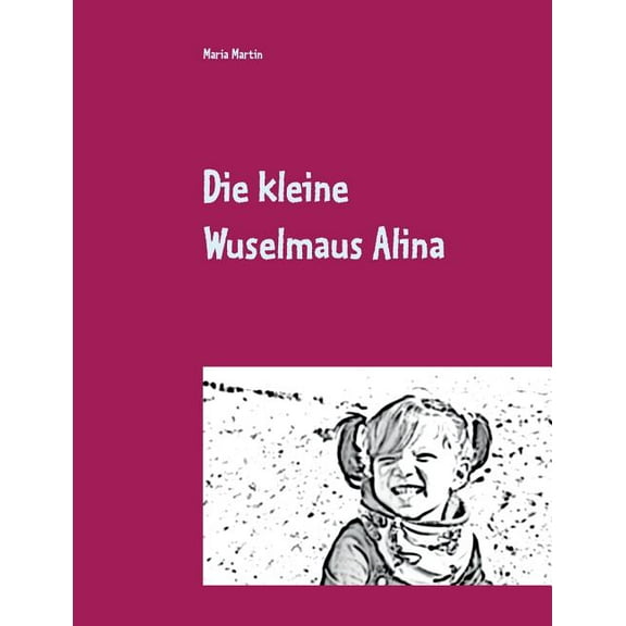 Die kleine Wuselmaus Alina, (Paperback)