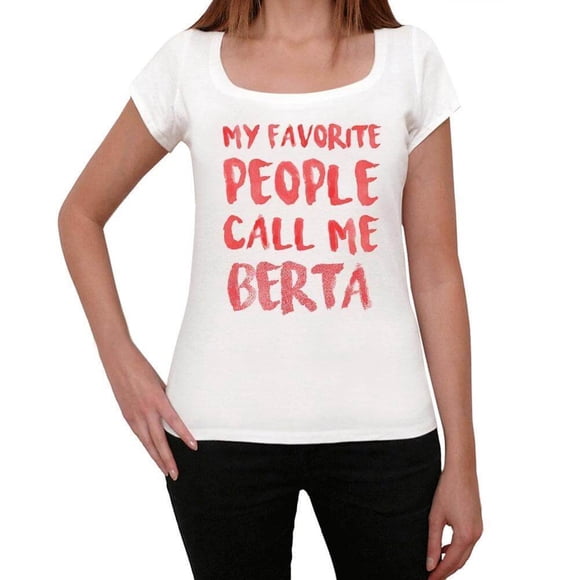 Women's Graphic T-Shirt My Favorite People Call Me Berta Eco-Friendly Ladies Limited Edition Short Sleeve Tee-Shirt Vintage Birthday Gift Novelty