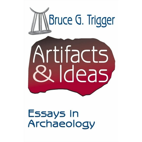 Artifacts and Ideas: Essays in Archaeology, (Paperback)