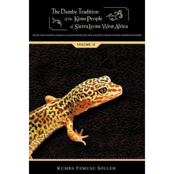 The Damby Tradition of the Kono People of Sierra Leone West Africa: Volume II, (Paperback)