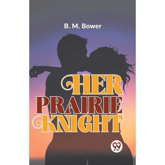 Her Prairie Knight, (Paperback)