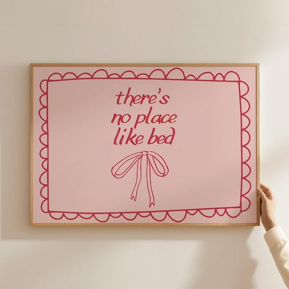 There'S No Place Like Bed Print, Cute Above Bed Decor, Trendy Horizontal Wall Art, Girly Bedroom Over Bed Wall Art, Modern Wall Decor, 8x12 UNFRAMED