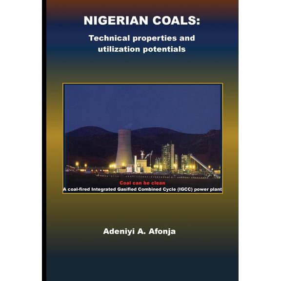 Nigerian Coals: Technical properties and utilization potentials, (Paperback)