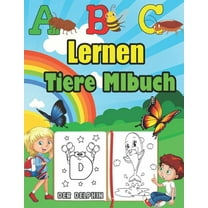 ABC Lernen Tiere Mlbuch: Kindergarten & Schulbuch Alphabet Mit Tieren Lernen - Malen Und Spaß Haben - Feinmotorik Lernbuch - Geschenk Für Kinder (Paperback)