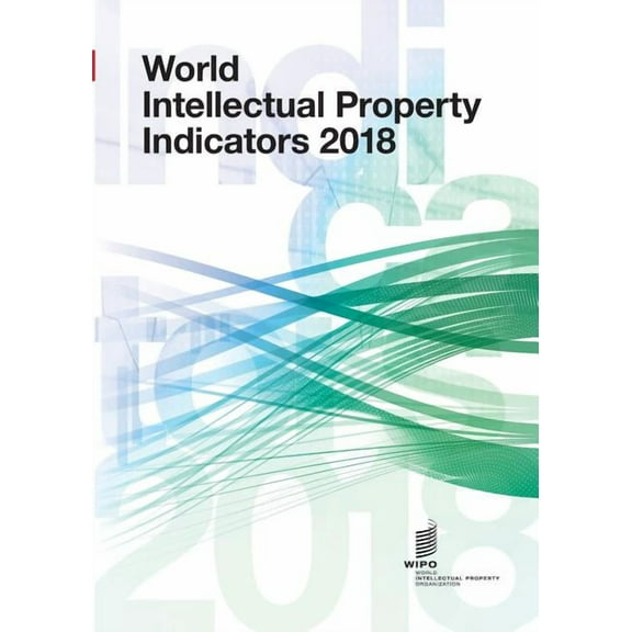 World Intellectual Property Indicators - 2018 (Paperback)
