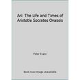 thumbnail image 1 of Pre-Owned Ari: The Life and Times of Aristotle Socrates Onassis (Hardcover) 0671465082 9780671465087, 1 of 1