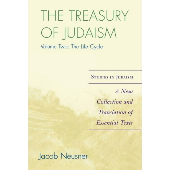 Studies in Judaism The Treasury of Judaism: A New Collection and Translation of Essential Texts, (Paperback)