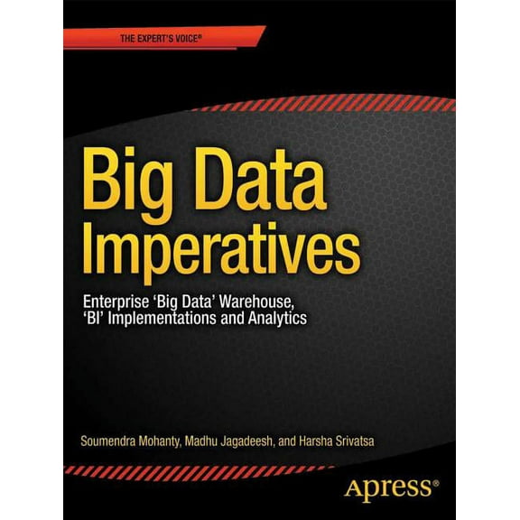 Big Data Imperatives: Enterprise Big Data Warehouse, Bi Implementations and Analytics, (Paperback)