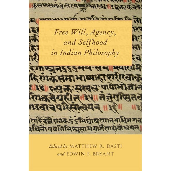 Free Will, Agency, and Selfhood in Indian Philosophy, (Paperback)