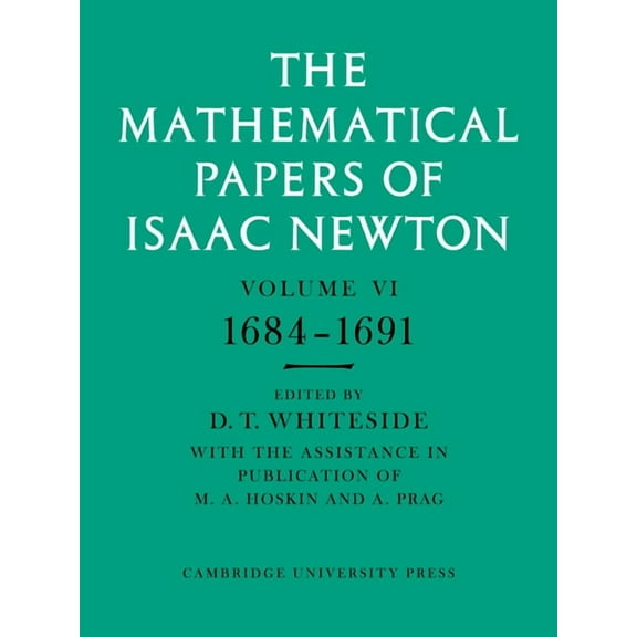 Mathematical Papers of Sir Isaac Newton The Mathematical Papers of Isaac Newton: Volume 6, (Paperback)