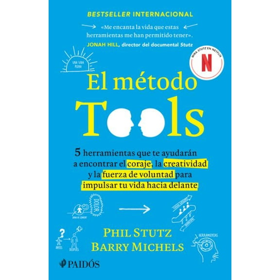 El Método Tools: Cinco Herramientas Que Te Ayudarán a Encontrar El Coraje, La Creatividad Y La Fuerza de Voluntad Para Impulsar Tu Vida Hacia Delante / The Tools (Paperback)