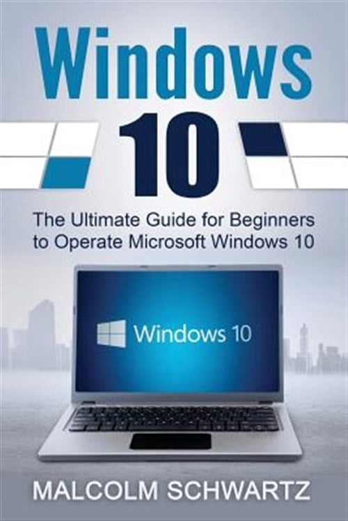 Pre-Owned Windows 10: The Ultimate Guide for Beginners to Operate ...